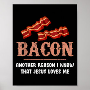 Poster Bacon Outra Razão Que Sei Que Jesus Me Ama