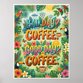 Poster bad day coffee good day coffee