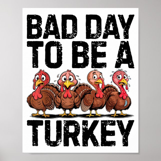 Poster Bad Day To Be A Turkey Funny Thanksgiving  (Frente)