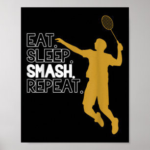 Poster Badminton. Comer. Dormir. Esmaga. Repetir.