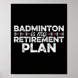 Poster Badminton É Meu Plano De Reforma Jogador De Badmin