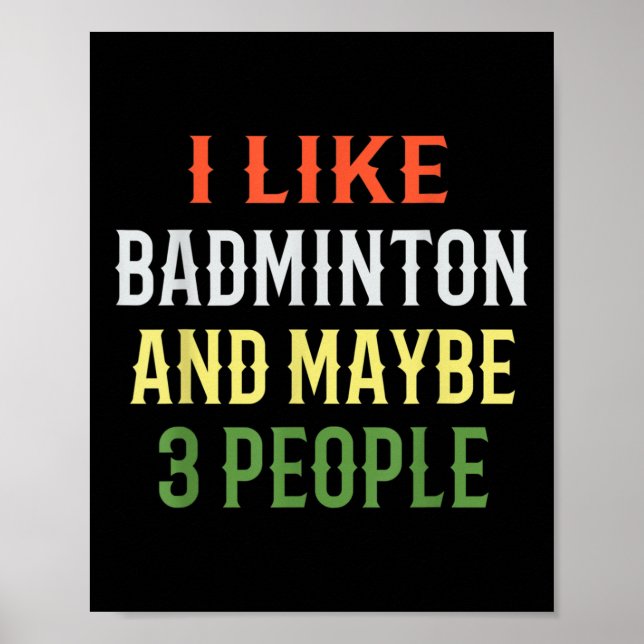 Poster Badminton Engraçado _ Eu Gosto de Badminton E Talv (Frente)