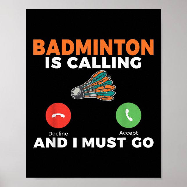 Poster Badminton Está Chamando E Eu Devo Ir Badminton  (Frente)