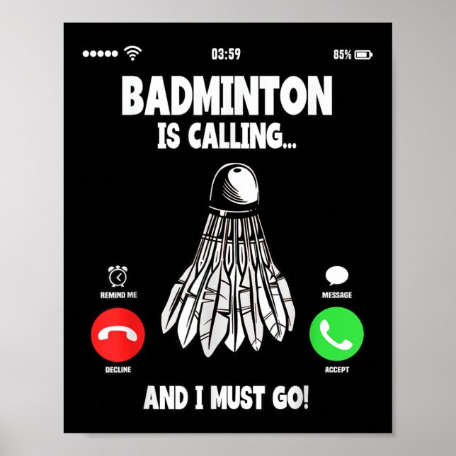 Poster Badminton Está Ligando E Eu Tenho Que Ir (Frente)