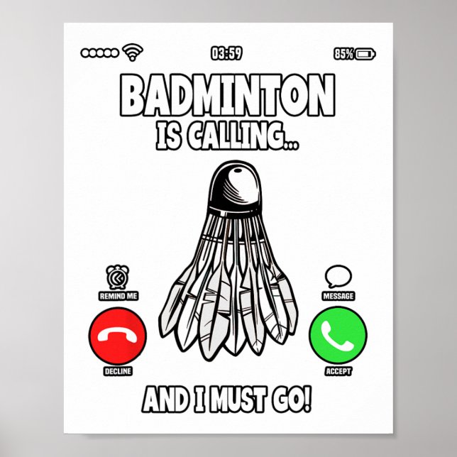 Poster Badminton Está Ligando E Eu Tenho Que Ir O Shuttle (Frente)