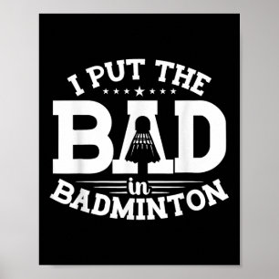 Poster Badminton, Eu Coloquei O Mau Em Badminton, Engraça
