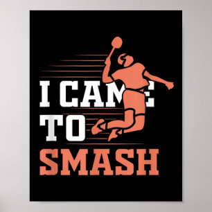 Poster Badminton, Eu Vim Esmagar
