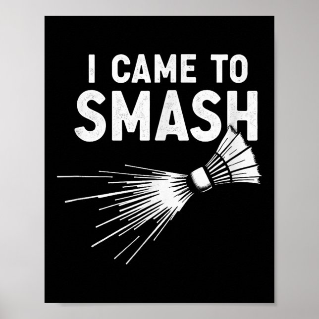 Poster Badminton, Eu Vim Esmagar O Chalé (Frente)