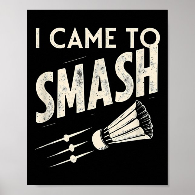Poster Badminton, Eu Vim Esmagar O Chalé (Frente)