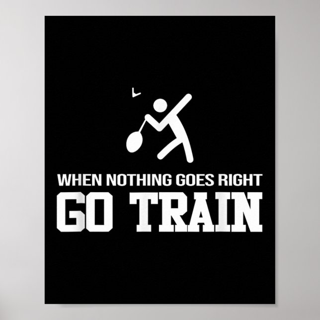 Poster Badminton - Quando Nada Dá Certo - Vá Treinar  (Frente)