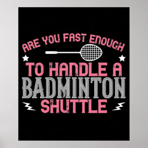 Poster Badminton - Rápido o suficiente para pegar um pete