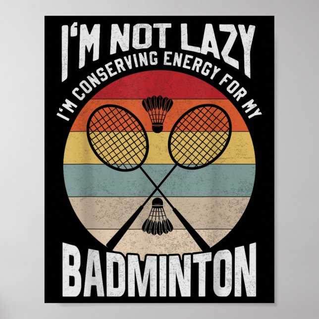 Poster Badminton Teenager - Not Lazy Conserving Energy  (Frente)