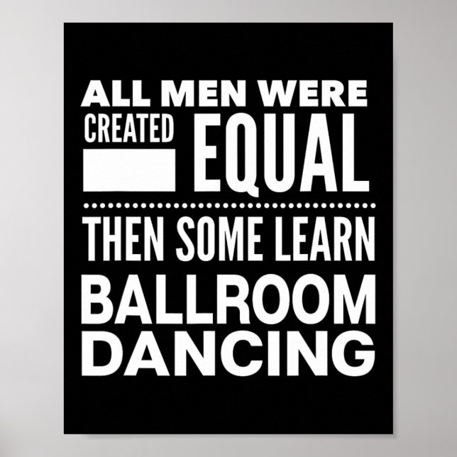 Poster Ballroom Dancing Men Declaração Engraçada Dançarin (Frente)