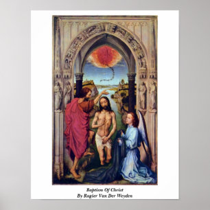Póster Baptismo do cristo por Rogier van der Weyden
