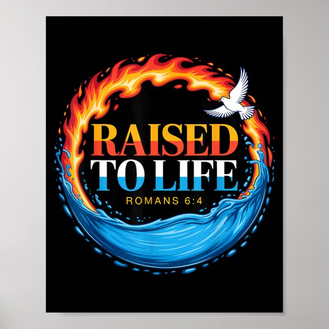 Poster Baptized Raised To Life Romans 6-4 Christian Bapti (Frente)