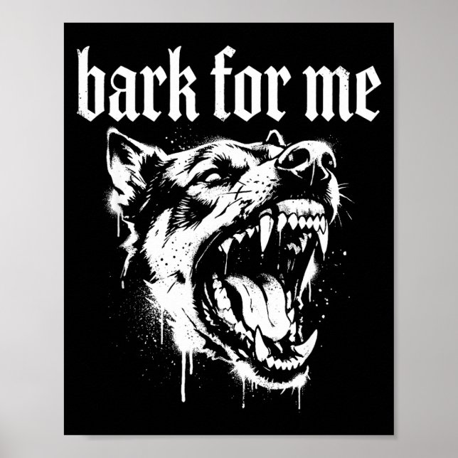 Poster Bark For Me Gothic Fierce Dog  (Frente)