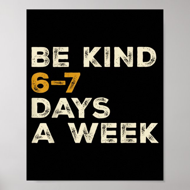 Poster Be Kind 6 7 Days A Week  (Frente)