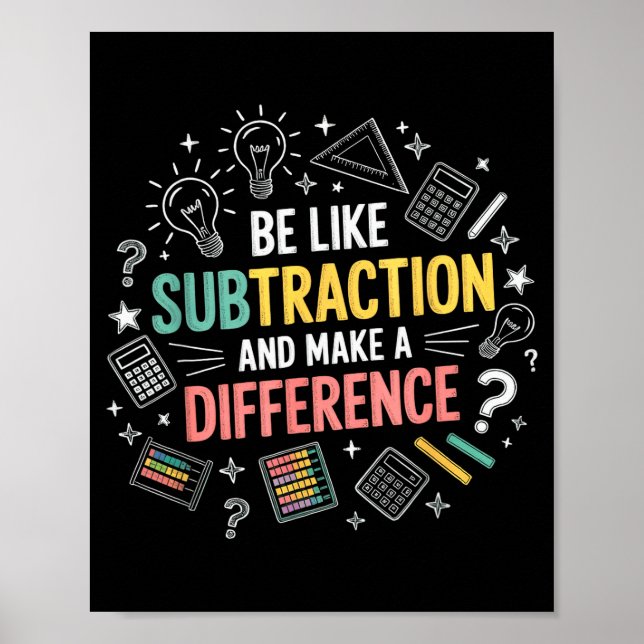 Poster Be Like Subtraction And Make A Difference Funny Ma (Frente)