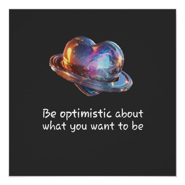 Póster Be Optimistic About What You Want to Be (Frente)