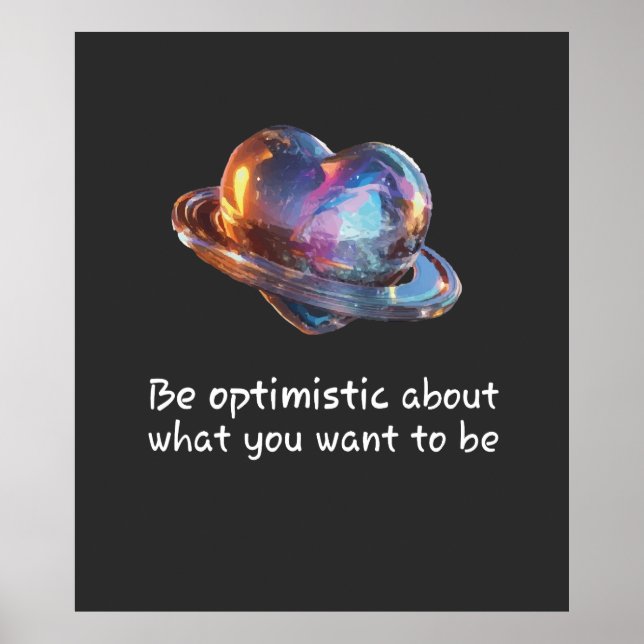 Poster Be Optimistic About What You Want to Be (Frente)