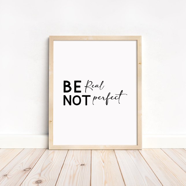 Poster Be Real Not Perfect - Minimalist Motivational  (Be Real Not Perfect - Minimalist Motivational Poster in a neutral wooden poster)