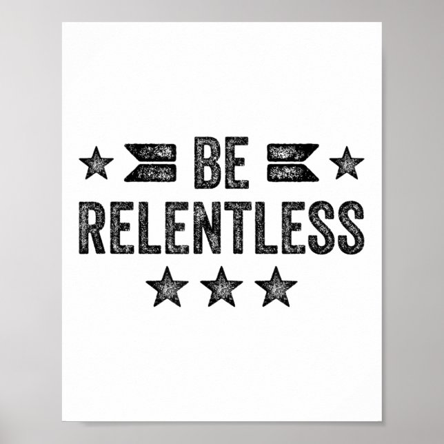 Poster Be Relentless Insrational Motivational Never Giver (Frente)