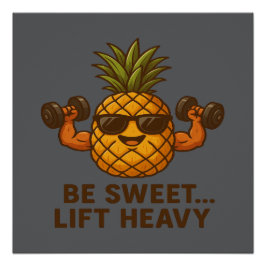 Póster Be Sweet Lift Heavy Pineapple Gym Fitness Funny