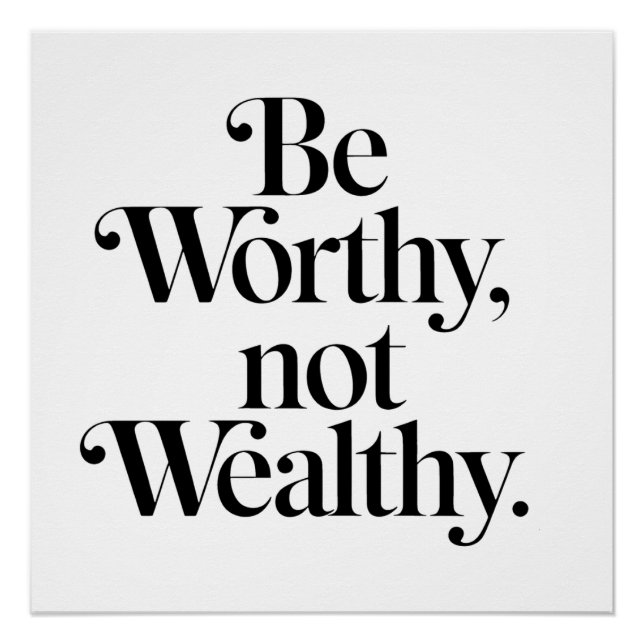 Póster "Be Worthy, not Wealthy" - Typographie motivation (Frente)