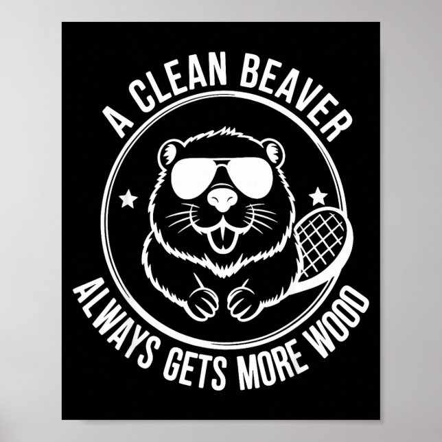 Poster Bear A Clean Beaver Always Gets More Wood  (Frente)