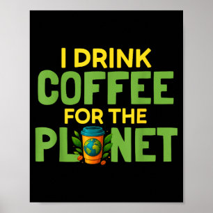 Poster Beba café pelo dia do planeta terra cafeína