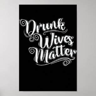 Poster Bebado Wives Matter Junggesellenable