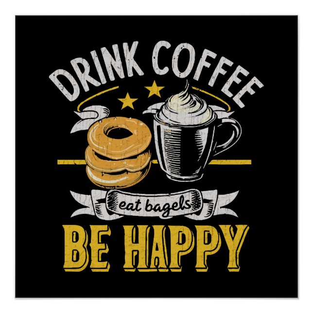 Póster Beber Café Comer Bagels Ser Feliz (Frente)