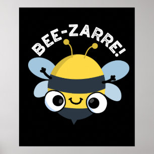 Poster Bee zarre Funny Bizarre Bee Pun Dark BG
