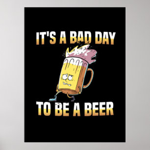 Poster Beer Beer Beer É Um Dia Ruim Ser Um Aniversário De