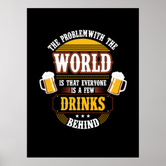 Poster Beer Beer Drinker Todos são algumas Bebidas Atrás 