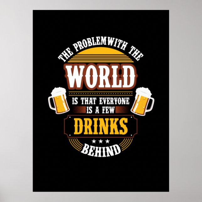 Poster Beer Beer Drinker Todos são algumas Bebidas Atrás  (Frente)