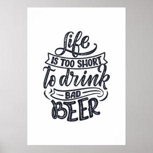 Poster Beer Drinker A Vida É Muito Curta Para Beber Cerv