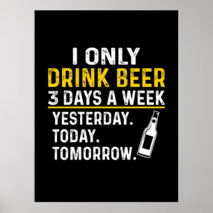Poster Beer Drinker Eu Só Bebo Cerveja Aniversário