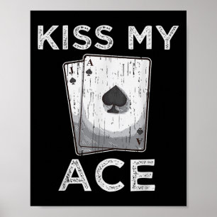 Poster Beija Meu Ace Engraçado Jogador De Casino De Poker