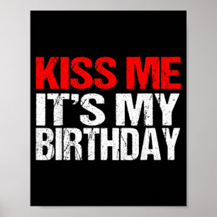 Poster Beije Me É Meu Aniversário Camisa Citações Diverti