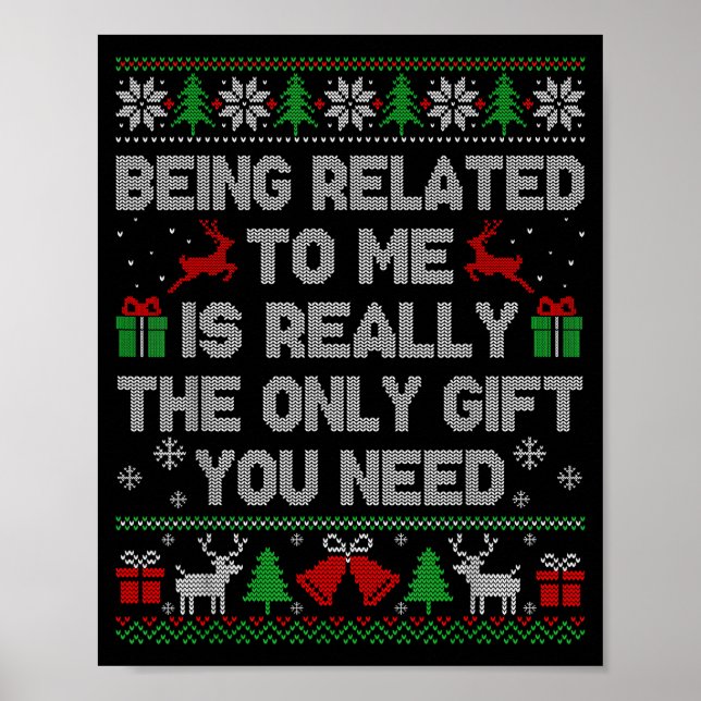Poster Being Related To Me Funny Ugly Christmas Sweaters  (Frente)