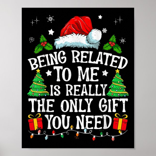 Poster Being Related To Me Is Really The Only Gift You Ne (Frente)