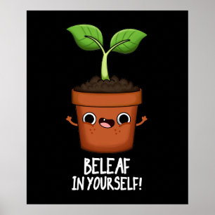 Poster Beleaf Em Si Mesma Planta Engraçado Pun Dark BG