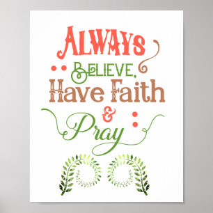 Poster Believe, Have Faith & Pray  
