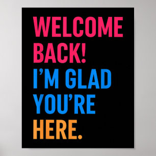 Poster Bem-Vindo De Volta Estou Feliz Por Estares Aqui De