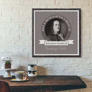 Poster Ben Franklin: Meia verdade é muitas vezes uma ment