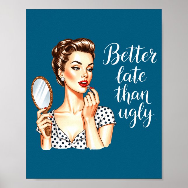 Poster Better Late Than Ugly Retro Illustration (Frente)