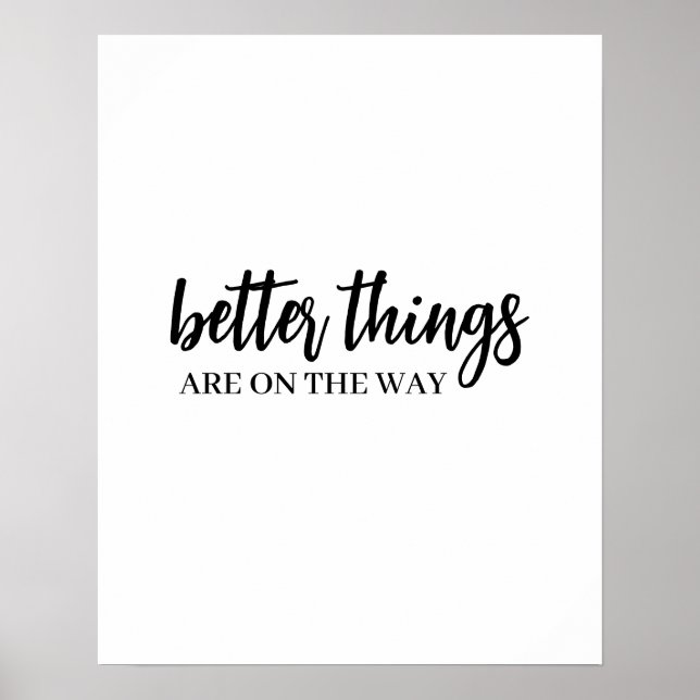 Poster Better Things Are Coming Modern Script Positive (Frente)