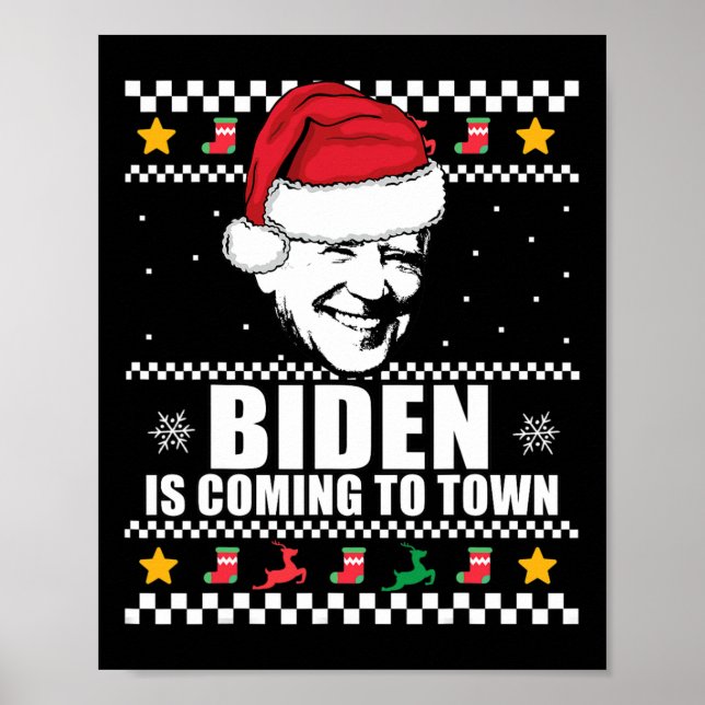 Poster Biden Está Vindo Para A Cidade Ugly Christmas Swea (Frente)