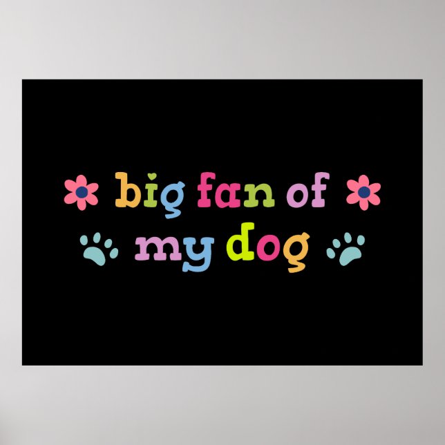 Poster Big fan of my dog (Frente)